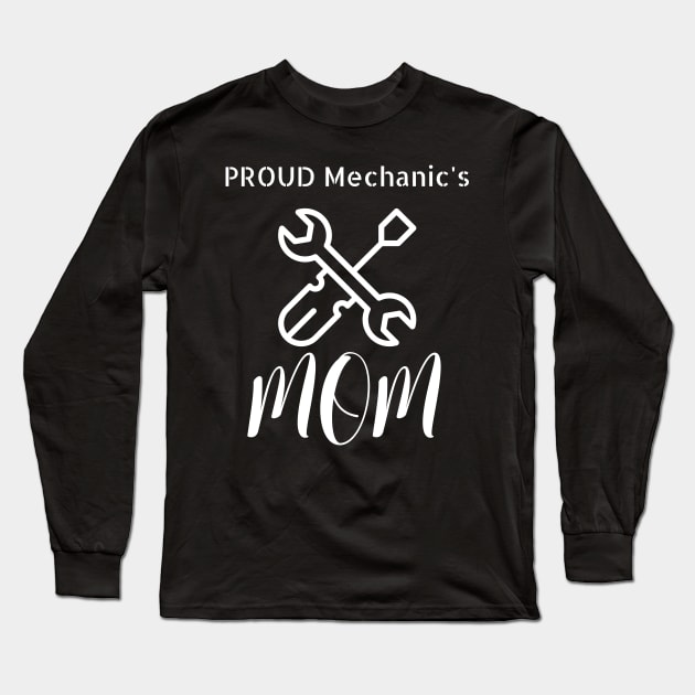 Proud Mechanic's Mom Long Sleeve T-Shirt by NivousArts